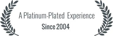 A Platinum-Plated Experience since 2004